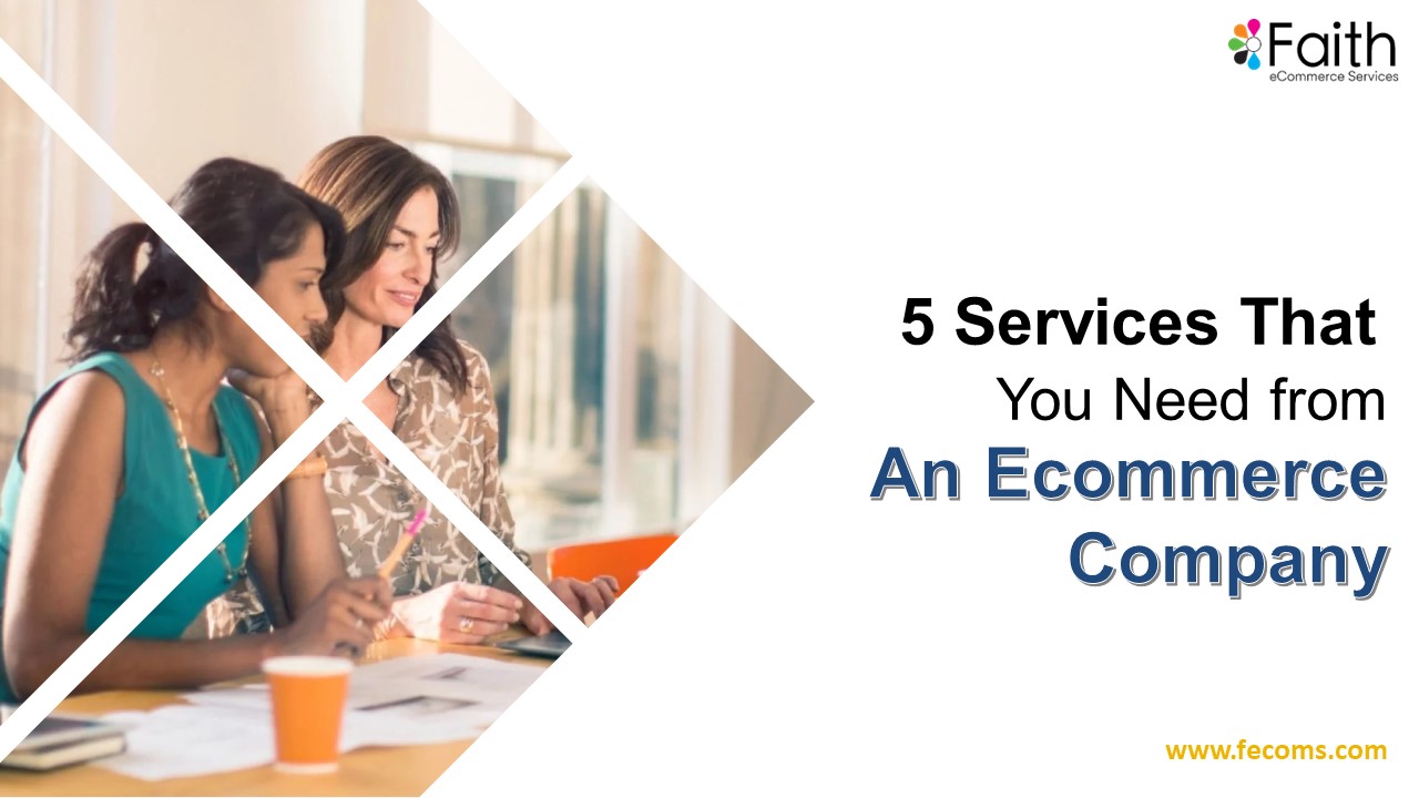 5 Services That You Need from An Ecommerce Company
