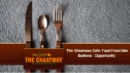 The Chaatway Cafe Food Franchise Business Opportunity