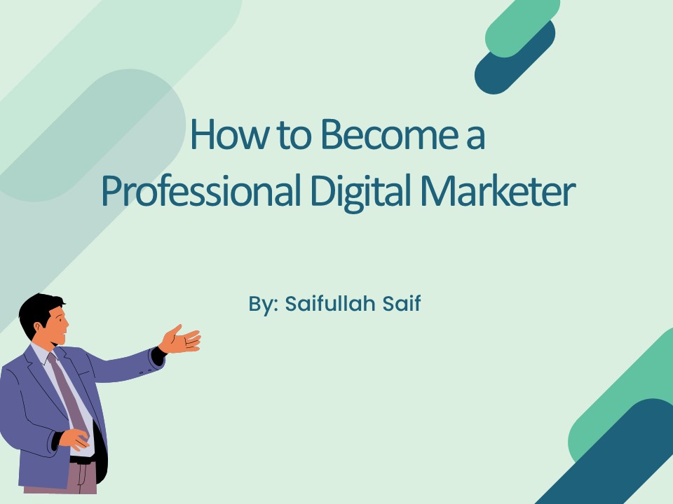 How to Become a Professional Digital Marketer presentation | free to ...