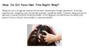 How To Oil Your Hair The Right Way?