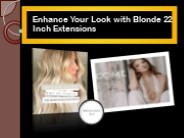 Enhance Your Look with Blonde 22 Inch Extensions