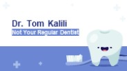 Dr. Tom Kalili - Not Your Regular Dentist