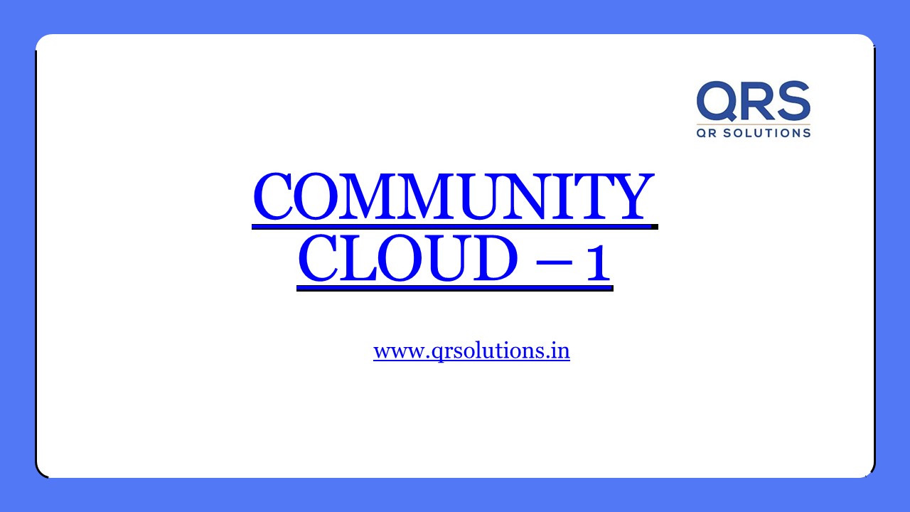 Introduction of Community Cloud with its Benefits | QR Solutions Pvt Ltd