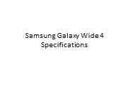 Samsung Galaxy Wide 4 Specifications