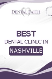 Best Dental Clinic in Nashville | Dental Faith