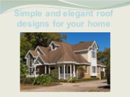 Simple and elegant roof designs for your home