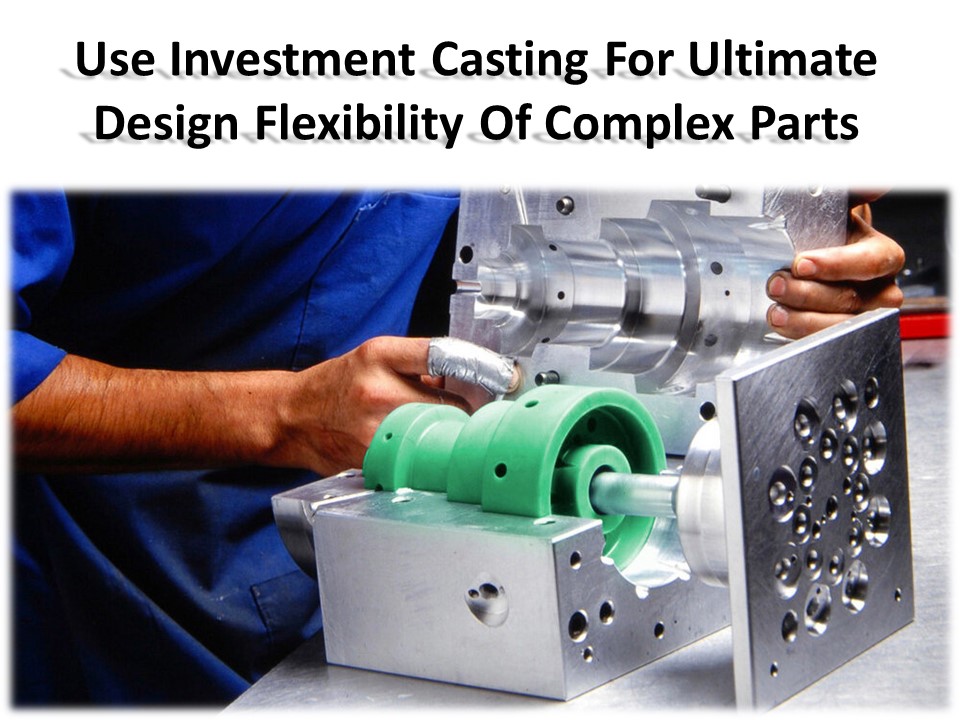 Materials & Application Used In Investment Casting