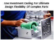 Materials & Application Used In Investment Casting