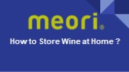 How to Store Wine at Home ?