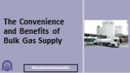 The Convenience and Benefits of Bulk Gas Supply