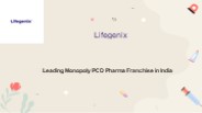 Lifegenix Leading Monopoly PCD Pharma Franchise in India
