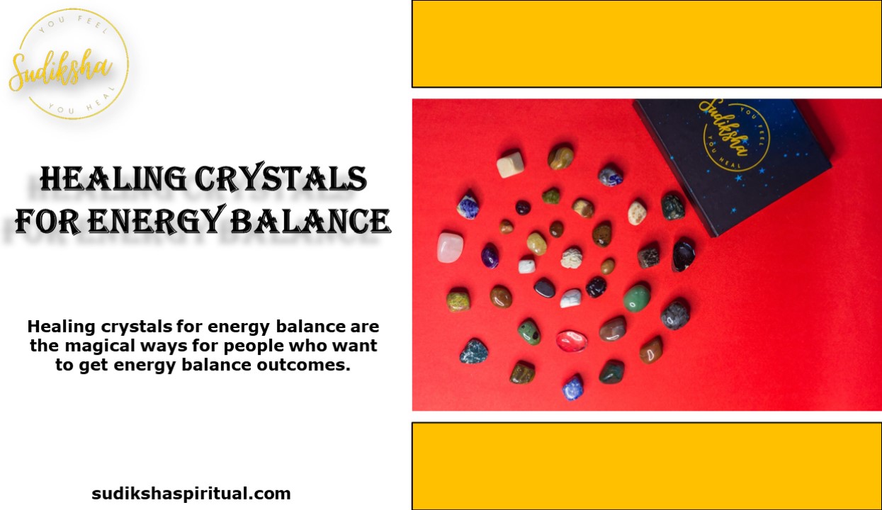 Healing Crystals for Energy Balance