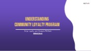 Understanding Community Loyalty Program