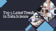 5 Latest Trends in Data Science