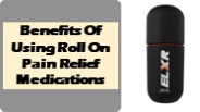 Benefits Of Using Roll On Pain Relief Medications