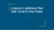 3 Masonry Additions That Add Value To Your Home