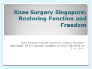 Knee Surgery Singapore: Restoring Function and Freedom