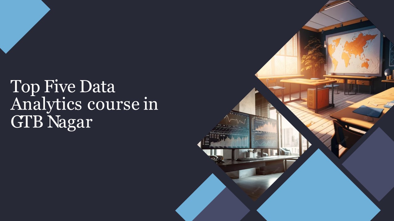 Top five Data Analytics course in GTB Nagar (1)