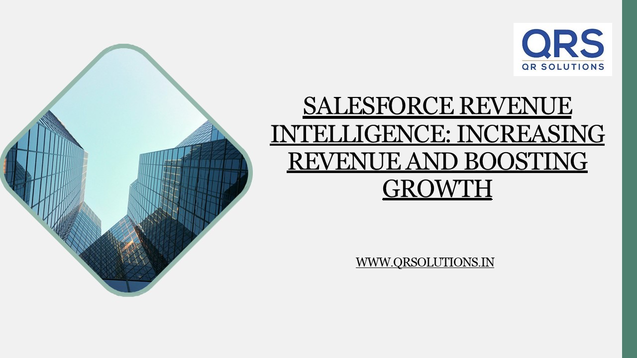 Salesforce Revenue Intelligence: Increasing Revenue and Boosting Growth - QR Solutions