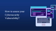How to assess your Cybersecurity Vulnerability?