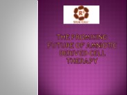 The Promising Future of Amniotic Derived Cell Therapy