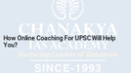 How Online Coaching For UPSC Will Help You?