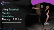 Using Electrical Muscle Stimulation Therapy: A Guide