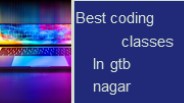 Best Coding Classes in GTB Nagar