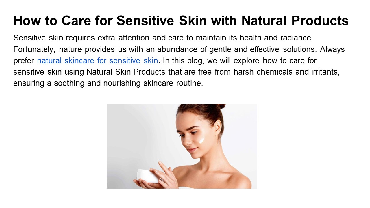 How to Care for Sensitive Skin with Natural Products presentation ...