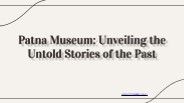 Hire Local cab services for Patna Museum  | Bharagadi