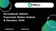Recreational Vehicles Powertrain Market Outlook & Overview: 2030