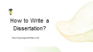 How to write a Dissertation| PPT