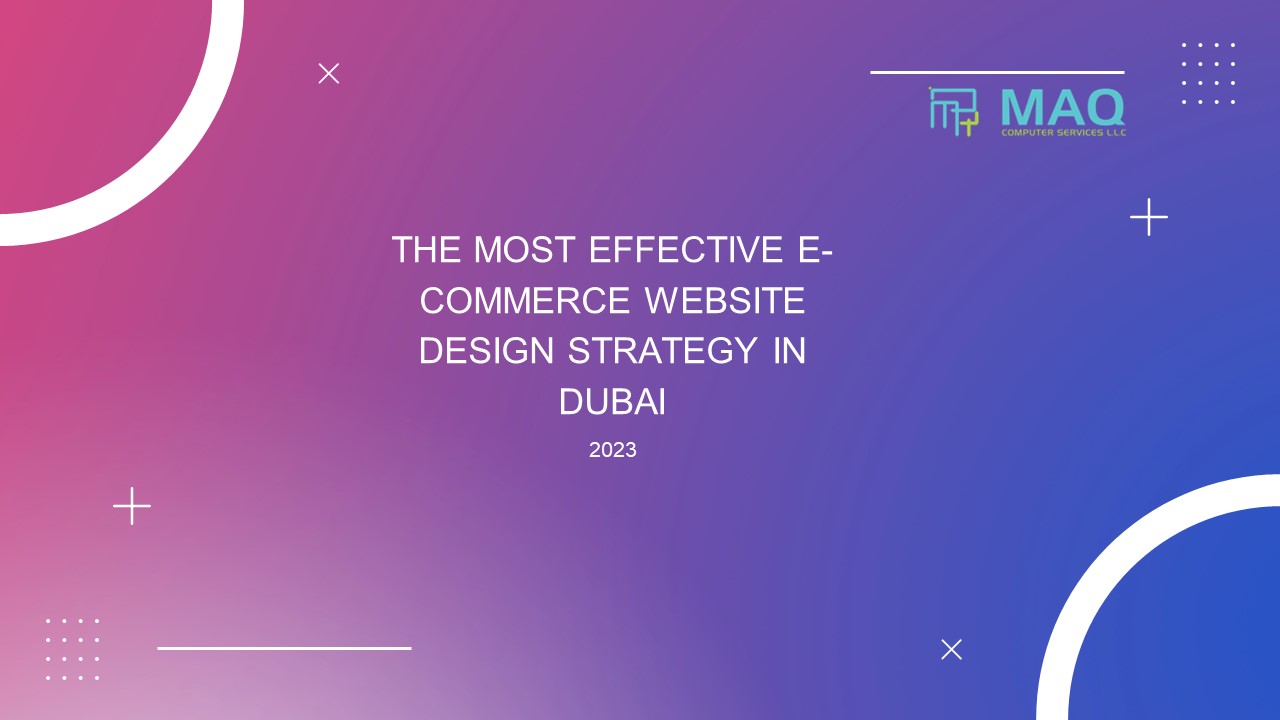 The most effective e-commerce website design strategy in Dubai