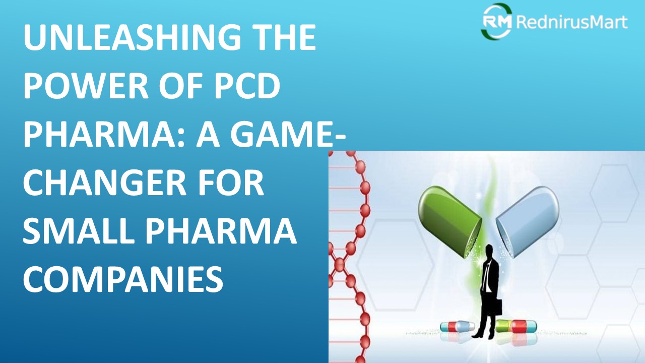Unleashing the Power of PCD Pharma: A Game-changer for Small Pharma Companies