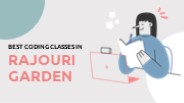 Leading 5 coding classes in Rajouri Garden