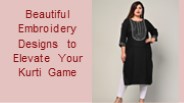 Beautiful Embroidery Designs to Elevate Your Kurti Game