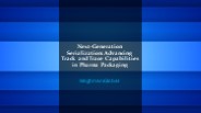 Next-Generation Serialization: Advancing Track and Trace Capabilities in Pharma Packaging