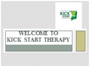 Kick Start Therapy