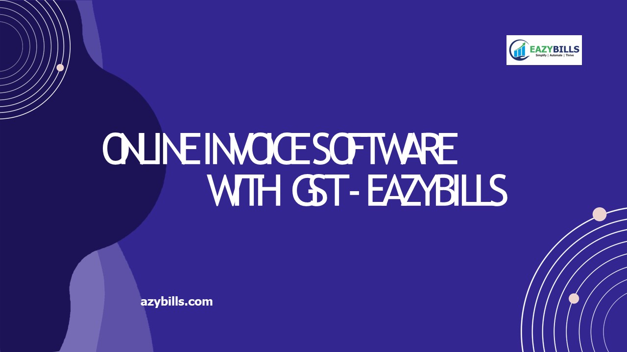 Online Invoice Software with GST - Eazybills (1)