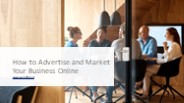 How To Advertise Your Business Online