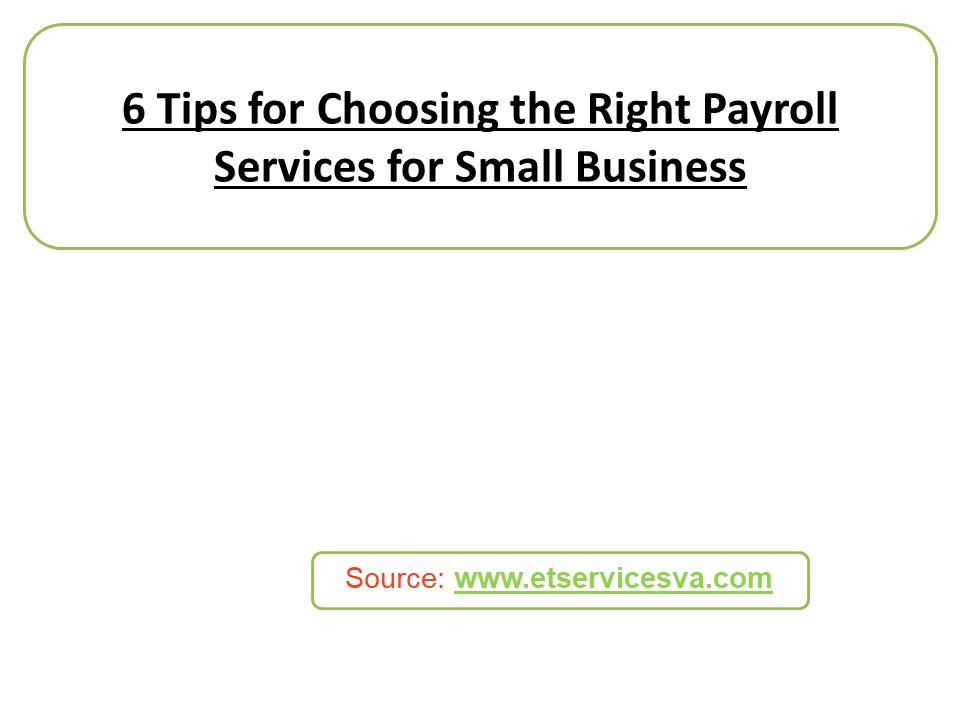6 Tips for Choosing the Right Payroll Services for Small Business ...