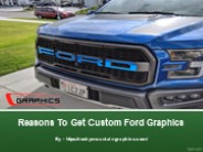Reasons To Get Custom Ford Graphics