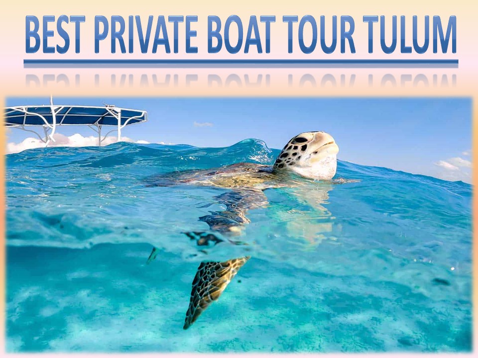 Best Private Boat Tour Tulum