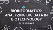 Bioinformatics: Analyzing Big Data in Biotechnology