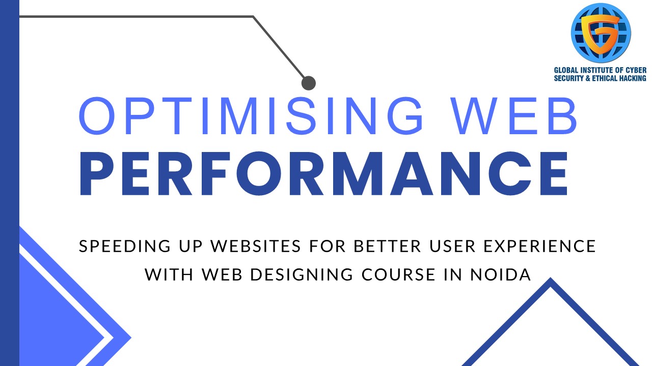Optimizing Web Performance by Enrolling in Web Designing Course in ...