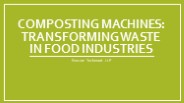 Composting Machines: Transforming Waste in Food Industries