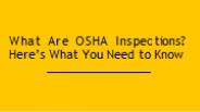 What Are OSHA Inspections Here’s What You Need to Know