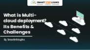 What is Multi-cloud deployment Its Benefits & Challenges