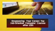 The best job-oriented computer courses after 12th