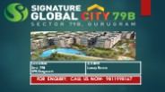 Signature global city 79B,gurugram